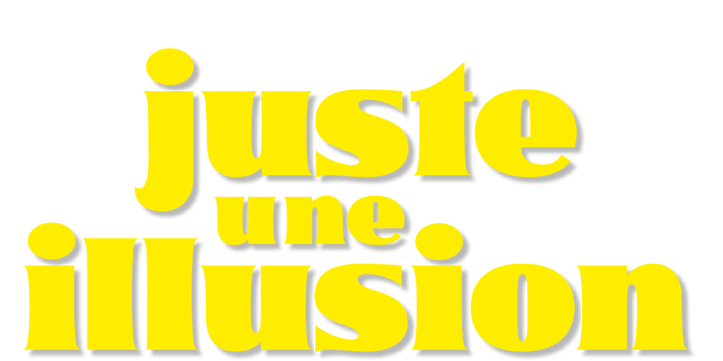 Juste une illusion