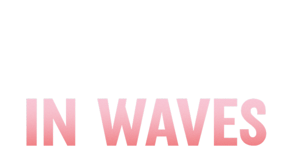 In Waves