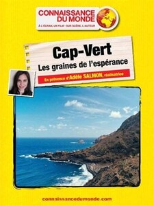 Connaissance du monde - Cap Vert : Les graines de l'espérance
