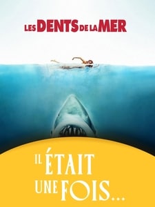 Il etait une fois... Les Dents de la Mer