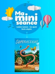 MA MINI SEANCE : SUPERASTICOT