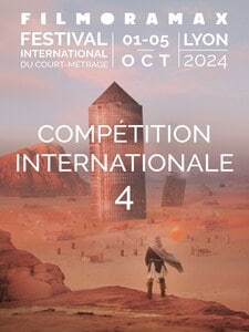 Filmoramax – Compétition Internationale 4