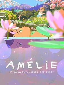 Amélie et la métaphysique des tubes
