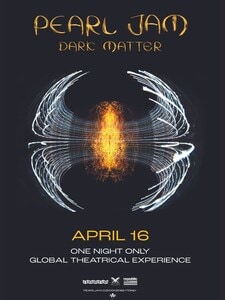 Pearl Jam - Dark Matter - Global Theatrical Experience - One Night Only
