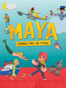 Maya, donne-moi un titre