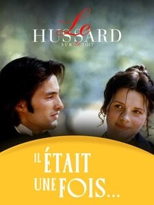 Il était une fois... Le Hussard sur le toit