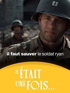 Il était une fois...Il faut sauver le soldat Ryan