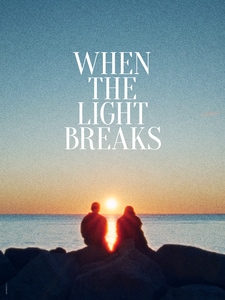 When the Light Breaks