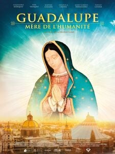 Guadalupe : Mère de l'humanité