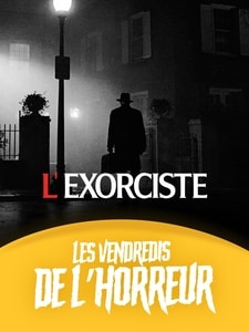 Les Vendredis de l'Horreur : L'Exorciste, nouvelle version restaurée