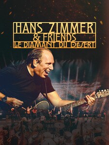 Hans Zimmer & Friends : le diamant dans le désert