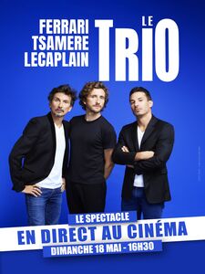 Ferrari. Tsamere. Lecaplain. Le trio en direct au cinéma