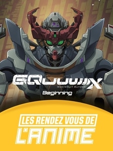 Les Rendez-vous de l'animé : Mobile Suit Gundam GQuuuuuuX-Beginning