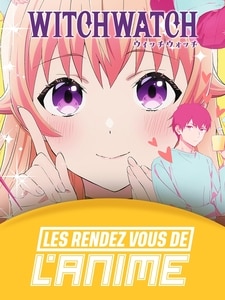 Les Rendez-vous de l'animé : Witch Watch