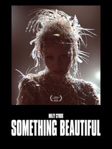 Miley Cyrus: Something Beautiful