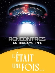 Il était une fois... Rencontres du troisième type