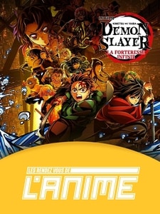 Les Rendez-vous de l'Anime : Demon Slayer : Kimetsu no Yaiba La Forteresse Infinie