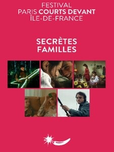 Sélection Secrètes Familles - Festival Paris Courts Devant