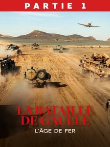La Bataille de Gaulle - Partie 1 : L’âge de fer