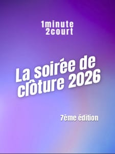 1 Minute 2 Court : La Soirée de Clôture 2026