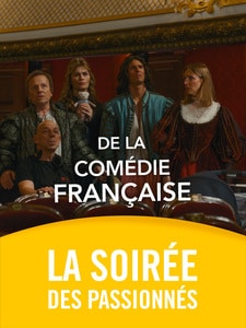 La Soirée des Passionnés : De la Comédie-Française