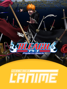 Les Rendez-vous de l'Anime : Bleach - Fade To Black