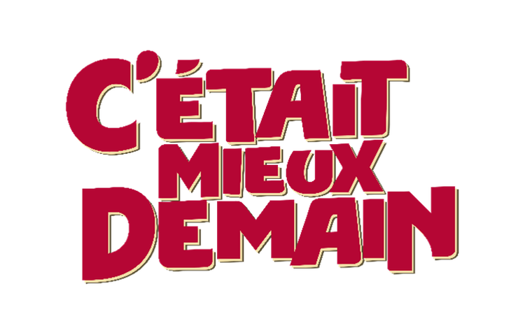 C'était mieux demain
